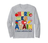 Funny Here We Go Again Teacher I Mean Welcome Back to School Maglia a Manica