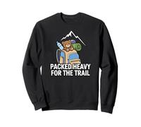 Funny Hiking Packed Heavy for The Trail Felpa