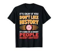 Funny History It's Ok If You Don't Like History Lovers Maglietta