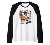Funny Horse My Horse And I Sarcastico Humor Cavallo Equestre Maglia con Maniche Raglan