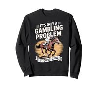 Funny Horse Racing Gambling Joke for Betting Fans Design Felpa