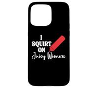 Funny Hot Dog Juicy Wiener Women I Squirt on Juicy Wieners Custodia per iPhone 15 Pro Max