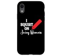 Funny Hot Dog Juicy Wiener Women I Squirt on Juicy Wieners Custodia per iPhone XR