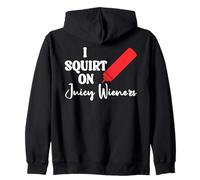 Funny Hot Dog Juicy Wiener Women I Squirt on Juicy Wieners Felpa con Cappuccio