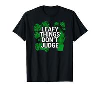 Funny Houseplant Lover Leafy Things Don't Judge Maglietta
