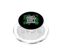 Funny Houseplant Lover Leafy Things Don't Judge PopSockets PopGrip per MagSafe