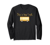 Funny How I Roll autobus urbano scuolabus Maglia a Manica