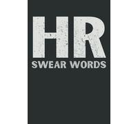 Funny HR Notebook: Unique Human Resources Journal | HR Swear Words & Humor | Perfect HR Gift for Coworkers & HR Professionals