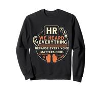 Funny HR We Heard Everything Human Resources Professional Felpa