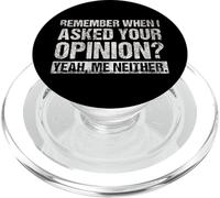 Funny Humor Remember When I Asked Your Opinion Introvert PopSockets PopGrip per MagSafe