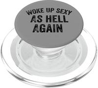 Funny Humorous Saying Woke up Sexy as hell Again PopSockets PopGrip per MagSafe