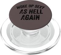 Funny Humorous Saying Woke up Sexy as hell Again PopSockets PopGrip per MagSafe