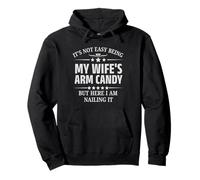 Funny Husband It's Not Easy Being My Wife's Arm Candy Felpa con Cappuccio