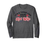 Funny Husband Its Tough Life Having Such Hot Wife Gift Quote Maglia a Manica