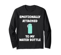 Funny Hydration Emotionally Attached to My Water Bottle Maglia a Manica