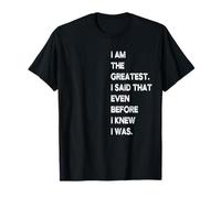 Funny I Am The Greatest Maglietta