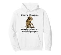 Funny I Bury Things Maybe Plants Maybe People Felpa con Cappuccio