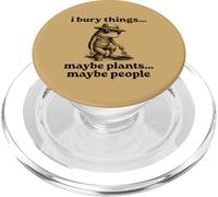 Funny I Bury Things Maybe Plants Maybe People PopSockets PopGrip per MagSafe