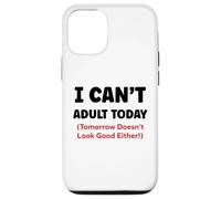Funny I can’t adult today Tomorrow Doesn’t Look Good Either Custodia per iPhone 12/12 Pro