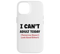 Funny I can’t adult today Tomorrow Doesn’t Look Good Either Custodia per iPhone 14