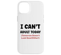 Funny I can’t adult today Tomorrow Doesn’t Look Good Either Custodia per iPhone 14 Plus