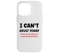 Funny I can’t adult today Tomorrow Doesn’t Look Good Either Custodia per iPhone 14 Pro Max