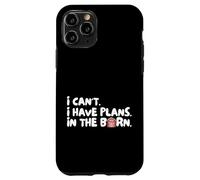 Funny I Can't I Have Plans In The Barn Custodia per iPhone 11 Pro