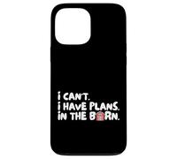 Funny I Can't I Have Plans In The Barn Custodia per iPhone 13 Pro Max