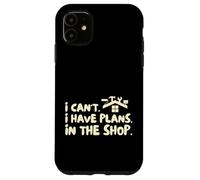 Funny I Cant I Have Plans In The Shop Handy Man Custodia per iPhone 11