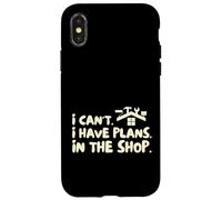 Funny I Cant I Have Plans In The Shop Handy Man Custodia per iPhone X/XS