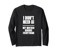 Funny I Don’t Need AI My Mother Knows Everything Joke Maglia a Manica