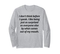 Funny I Don’t Think Before I Speak I Like Being Surprised Maglia a Manica