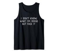 Funny I Don't Know What Im Doing Humor Dad Jokes Graphic Canotta