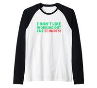 Funny I Don't Like Working Out Cuz It Hurts Maglia con Maniche Raglan