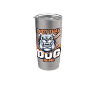 Funny I Got That Dog In Me Meme Determination Gift Uomini Donne Bicchiere termico in acciaio inox doppia parete