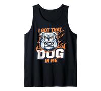 Funny I Got That Dog in Me Meme Determination Gift Uomini Donne Canotta