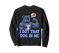 Funny I Got That Dog in Me Meme Determination Gift Uomini Donne Felpa