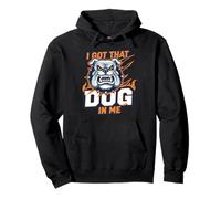 Funny I Got That Dog in Me Meme Determination Gift Uomini Donne Felpa con Cappuccio