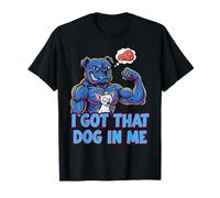 Funny I Got That Dog in Me Meme Determination Gift Uomini Donne Maglietta