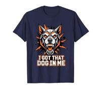 Funny I Got That Dog in Me Meme Determination Gift Uomini Donne Maglietta