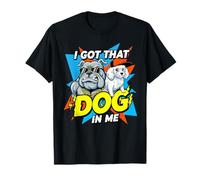 Funny I Got That Dog in Me Meme Determination Gift Uomini Donne Maglietta
