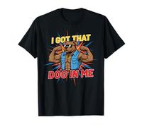 Funny I Got That Dog in Me Meme Determination Gift Uomini Donne Maglietta