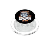 Funny I Got That Dog In Me Meme Determination Gift Uomini Donne PopSockets PopGrip per MagSafe