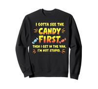 Funny I Gotta See the Candy First I'm Not Stupid Creepy Van Felpa