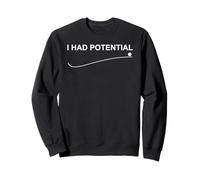Funny, I Had Potential Felpa