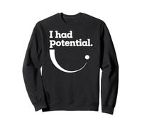 Funny, I Had Potential Felpa