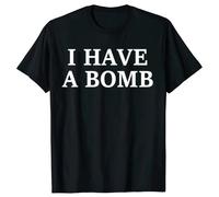Funny I Have A Bomb Graphic Men Women's Fashion Casual Tshirt Black L