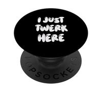 Funny I Just Twerk Here Silly Dance Joke PopSockets PopGrip Adesivo