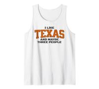 Funny I Like Texas, And Maybe Three People. Fan of Texas Canotta
