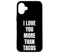 Funny I Love You More Than Tacos per uomini e donne Custodia per iPhone 16 Plus